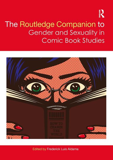 Frederick Luis Aldama - Routledge Companion to Gender and Sexuality in Comic Book Studies, Häftad