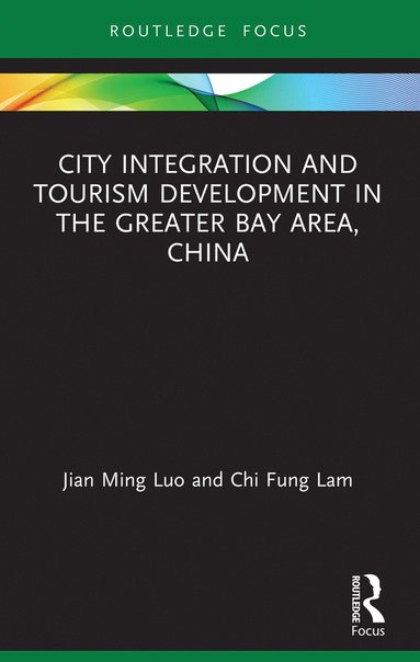 bokomslag City Integration and Tourism Development in the Greater Bay Area, China