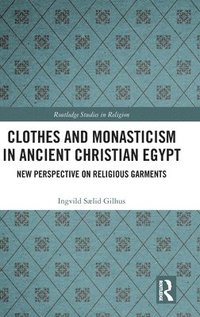 bokomslag Clothes and Monasticism in Ancient Christian Egypt
