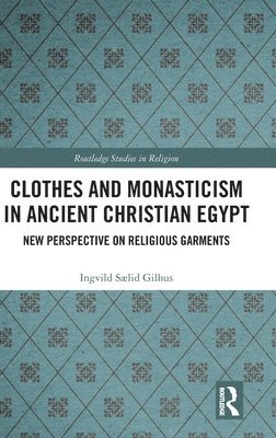 bokomslag Clothes and Monasticism in Ancient Christian Egypt