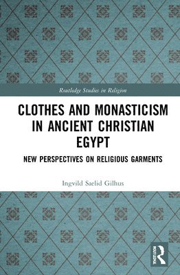 Clothes and Monasticism in Ancient Christian Egypt 1