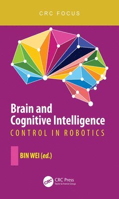 Bin Wei, Canada) Wei, Bin (Algoma University - Brain and Cognitive Intelligence, Inbunden