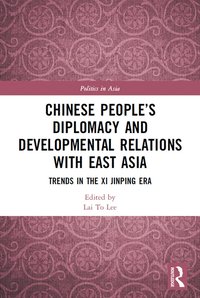 bokomslag Chinese People's Diplomacy and Developmental Relations with East Asia