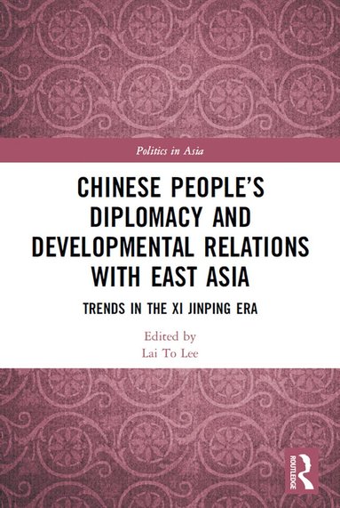 bokomslag Chinese People's Diplomacy and Developmental Relations with East Asia