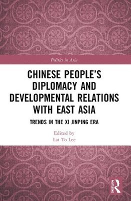 Lai To Lee, Thailand) Lee, Lai To (Mae Fah Luang University - Chinese People’s Diplomacy and Developmental Relations with East Asia, Häftad