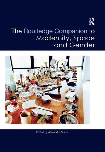 bokomslag Routledge Companion to Modernity, Space and Gender