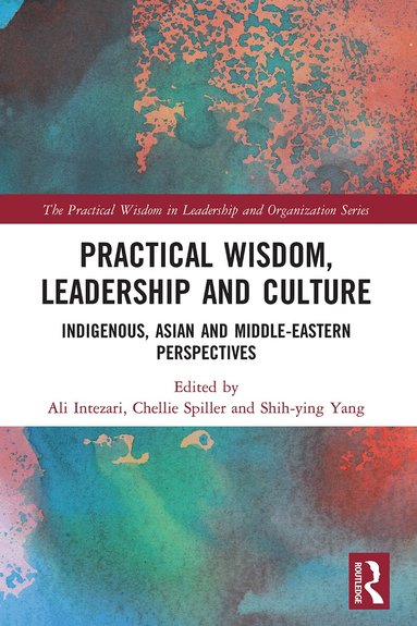 Ali Intezari, Chellie Spiller, Shih-Ying Yang - Practical Wisdom, Leadership and Culture, Häftad