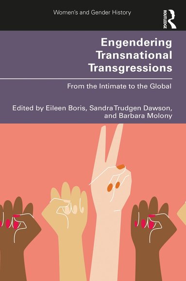Eileen Boris, Sandra Trudgen Dawson, Barbara Molony - Engendering Transnational Transgressions, Häftad