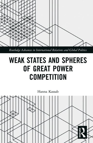 bokomslag Weak States and Spheres of Great Power Competition