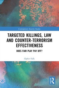 bokomslag Targeted Killings, Law and Counter-Terrorism Effectiveness
