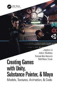 bokomslag Creating Games with Unity, Substance Painter, & Maya