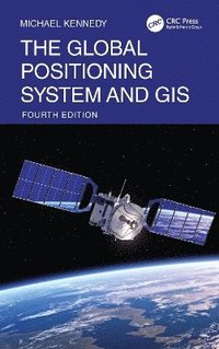 bokomslag The Global Positioning System and GIS