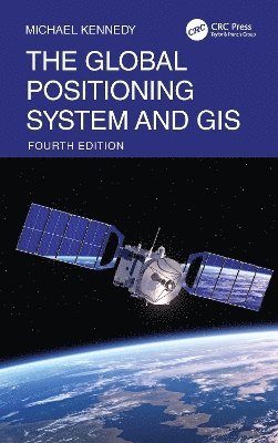 bokomslag The Global Positioning System and GIS