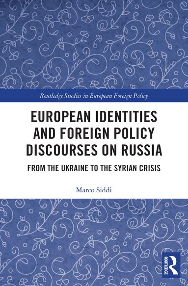 Marco Siddi - European Identities and Foreign Policy Discourses on Russia, Häftad