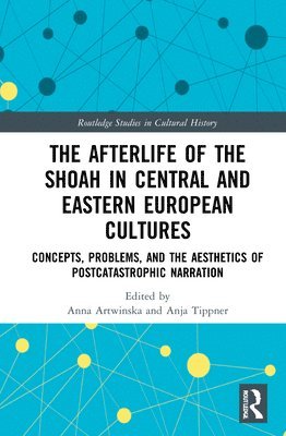 bokomslag The Afterlife of the Shoah in Central and Eastern European Cultures