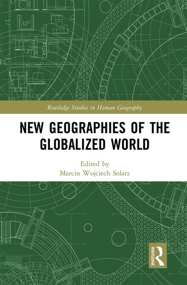 Marcin Wojciech Solarz - New Geographies of the Globalized World, Häftad
