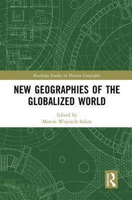 Marcin Wojciech Solarz - New Geographies of the Globalized World, Häftad