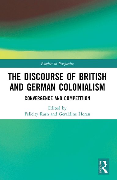 Felicity Rash, Geraldine Horan - Discourse of British and German Colonialism, Häftad