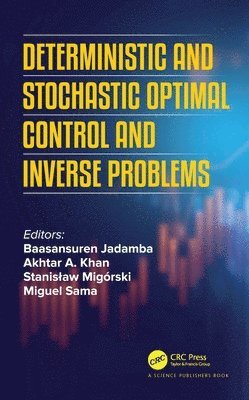 Deterministic and Stochastic Optimal Control and Inverse Problems 1