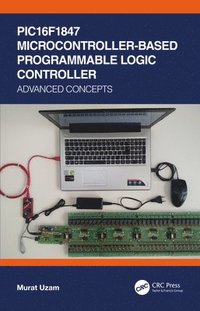 bokomslag PIC16F1847 Microcontroller-Based Programmable Logic Controller