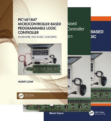 bokomslag PIC16F1847 Microcontroller-Based Programmable Logic Controller, Three Volume Set