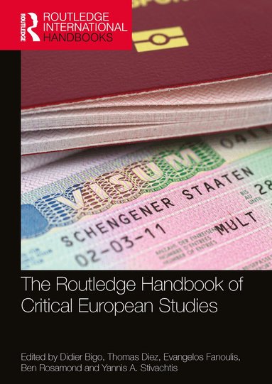 Didier Bigo, Thomas Diez, Evangelos Fanoulis, Ben Rosamond, Yannis A. Stivachtis - Routledge Handbook of Critical European Studies, Häftad