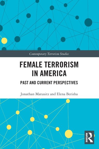 Jonathan Matusitz, Elena Berisha - Female Terrorism in America, Häftad