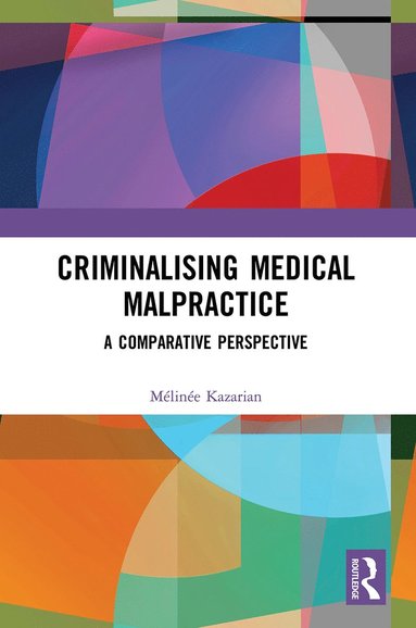 bokomslag Criminalising Medical Malpractice