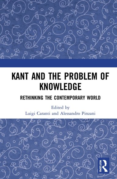 Luigi Caranti, Alessandro Pinzani - Kant and the Problem of Knowledge, Häftad