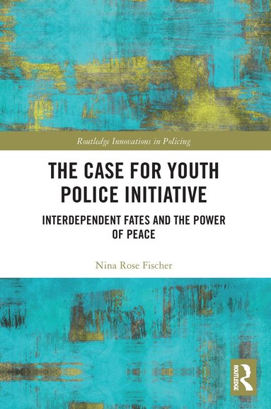 Nina Rose Fischer - Case for Youth Police Initiative, Häftad