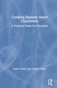 bokomslag Creating Sensory Smart Classrooms