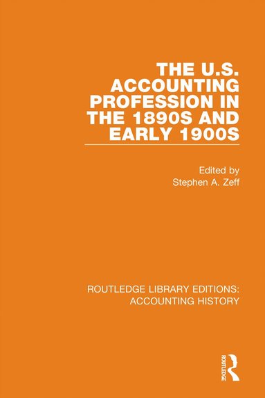 Stephen A. Zeff - U.S. Accounting Profession in the 1890s and Early 1900s, Häftad
