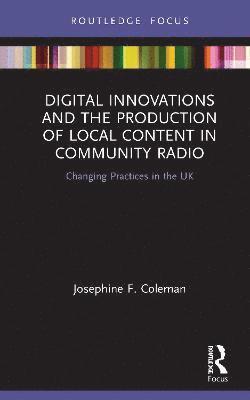 Digital Innovations and the Production of Local Content in Community Radio 1