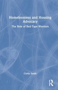 bokomslag Homelessness and Housing Advocacy