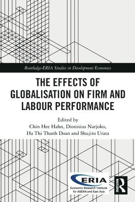 bokomslag The Effects of Globalisation on Firm and Labour Performance