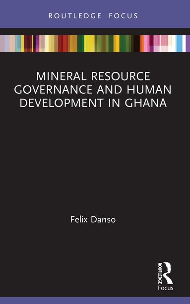 Felix Danso - Mineral Resource Governance and Human Development in Ghana, Häftad