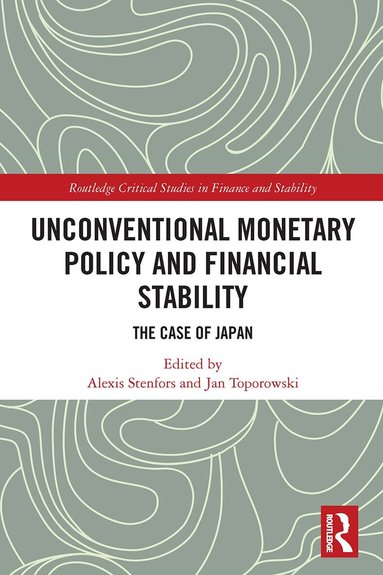 Alexis Stenfors, Jan Toporowski - Unconventional Monetary Policy and Financial Stability, Häftad