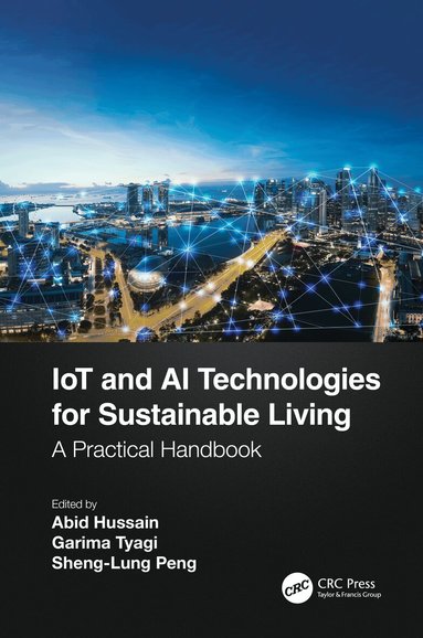 Abid Hussain, Garima Tyagi, Sheng-Lung Peng - IoT and AI Technologies for Sustainable Living, Häftad