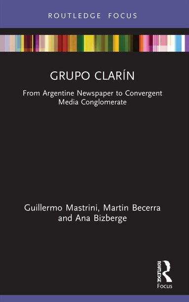 Guillermo Mastrini, Martin Becerra, Ana Bizberge - Grupo Clarín, Häftad