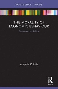 bokomslag The Morality of Economic Behaviour