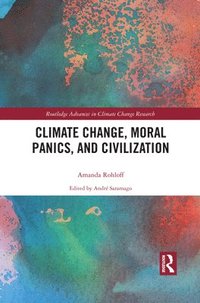 bokomslag Climate Change, Moral Panics and Civilization