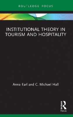 Institutional Theory in Tourism and Hospitality 1