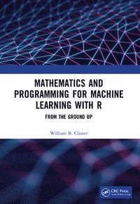 bokomslag Mathematics and Programming for Machine Learning with R