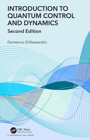 Domenico D’Alessandro - Introduction to Quantum Control and Dynamics, Inbunden