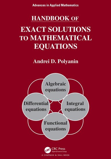 Andrei D. Polyanin - Handbook of Exact Solutions to Mathematical Equations, Inbunden
