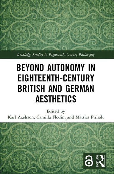 bokomslag Beyond Autonomy in Eighteenth-Century British and German Aesthetics