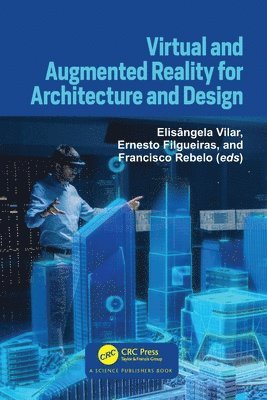 Elisângela Vilar, Ernesto Filgueiras, Francisco Rebelo, Portugal) Vilar, Elisangela (University of Lisbon, Portugal) Filgueiras, Ernesto (Uni of Beira Interior, Portugal) Rebelo, Francisco (Uni of Lisbon - Virtual and Augmented Reality for Architecture and Design, Häftad
