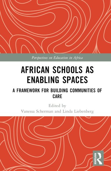 Vanessa Scherman, Linda Liebenberg - African Schools as Enabling Spaces, Inbunden