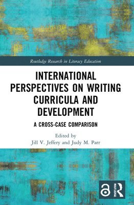 Jill Jeffery, Judy M. Parr - International Perspectives on Writing Curricula and Development, Häftad