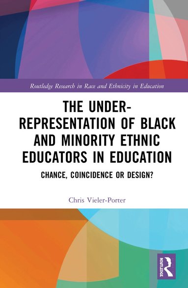 Chris Guy Vieler-Porter - Under-Representation of Black and Minority Ethnic Educators in Education, Inbunden